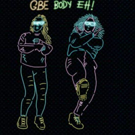 Gbe Body | Boomplay Music