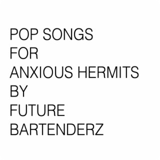 Pop Songs for Anxious Hermits