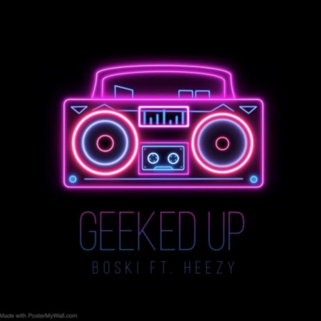 Geeked Up ft. Heezy | Boomplay Music
