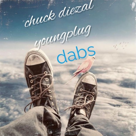 dabs ft. Chuck Diezal | Boomplay Music