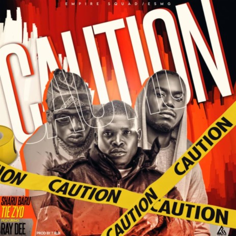 Caution ft. Ray dee, 408 Empire, Tiez yo, Sharubaru & Empire squad | Boomplay Music