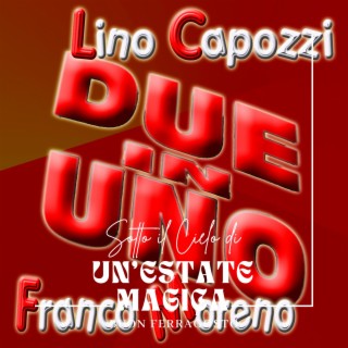 Due in uno: Lino Capozzi & Franco Moreno