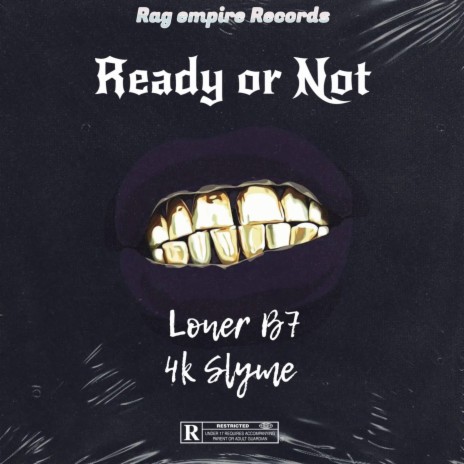 R'ON? (Ready Or Not) ft. Loner b7 & 4k Slyme | Boomplay Music