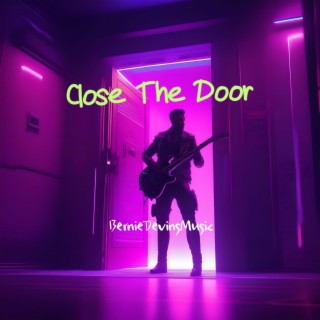 Close The Door