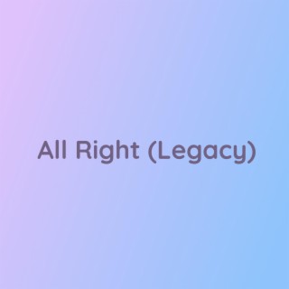 All Right (Legacy)