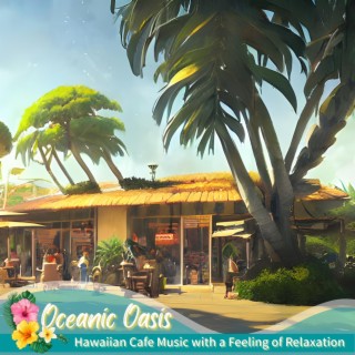 Hawaiian Cafe Music with a Feeling of Relaxation