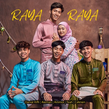 Raya Raya ft. Ceknen, Aieman, Ammor & Teah | Boomplay Music