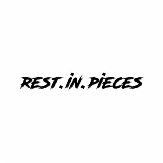 Rest.in.Pieces