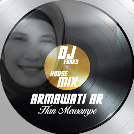 Han Meusampe (Dj Funky House Mix) | Boomplay Music