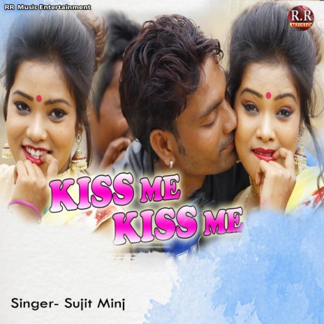 Kiss Me Kiss Me | Boomplay Music