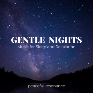 Gentle Nights Music for Sleep and Relaxation