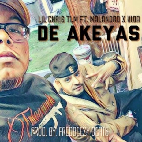 DE AKEYAS ft. Mk Malandro & Lil Chris Tlm | Boomplay Music