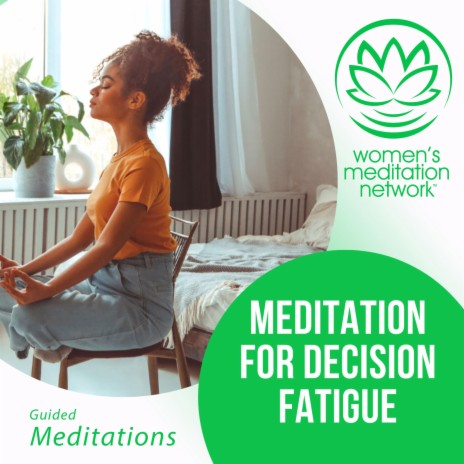 Meditation for Decision Fatigue