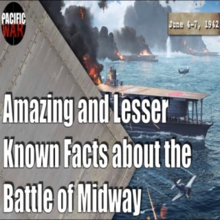 Awesome and Lesser known facts about the Battle of Midway (Ft. Eric)