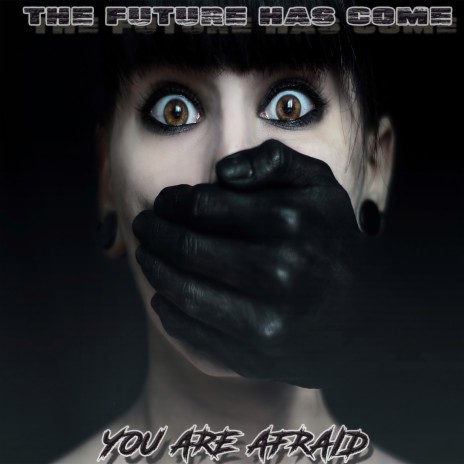 You Are Afraid