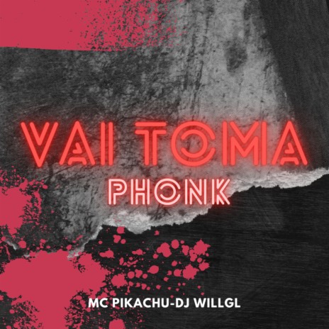 Vai Toma Phonk ft. Djwillgl | Boomplay Music