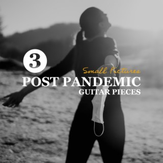 3 Post Pandemic Guitar Pieces