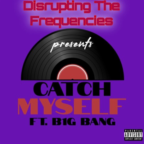 Catch Myself ft. B1g Bang | Boomplay Music