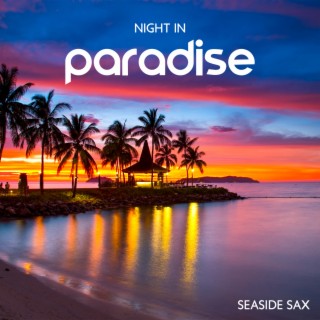 Night in Paradise: Smooth Sax Jazz Music Selection & Ocean Waves, Relax & Drift Away, Positive Summer Mood