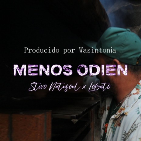 Menos Odien ft. Stivo/Natusoul, Lobato, D´sua ill man & Professor K´Baal | Boomplay Music