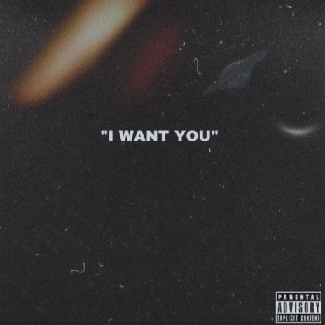I WANT YOU | Boomplay Music