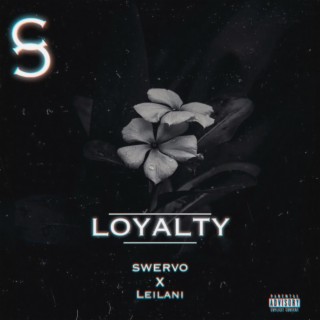 Loyalty ft. Leilani lyrics | Boomplay Music