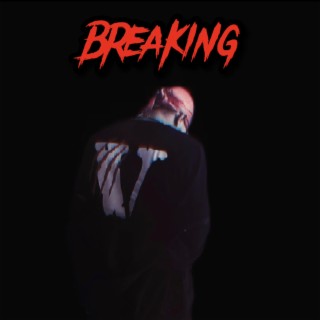 Breaking lyrics | Boomplay Music