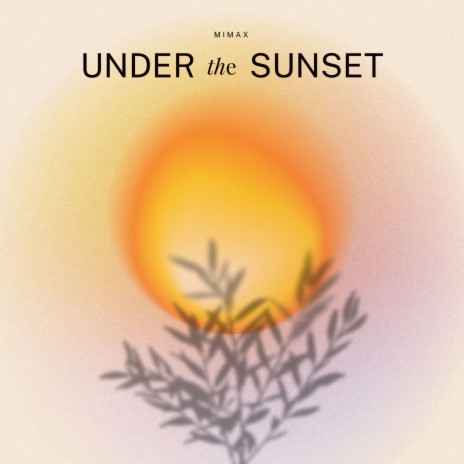 Under the Sunset | Boomplay Music