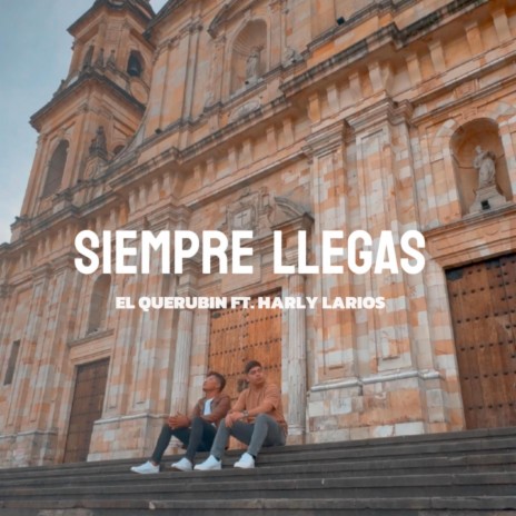 Siempre llegas ft. Harly Larios | Boomplay Music