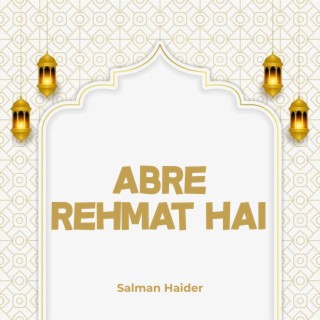 Abre Rehmat Hai