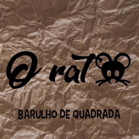 O Rato Barulho De Quadrada JocaStudio Leandro Tavares e Marcone Filipe | Boomplay Music