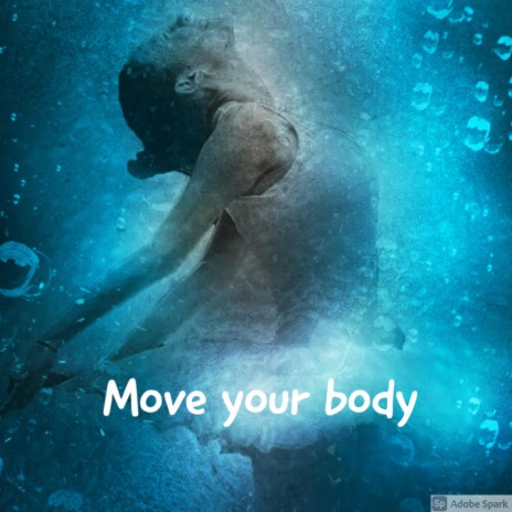 Move your body | Boomplay Music