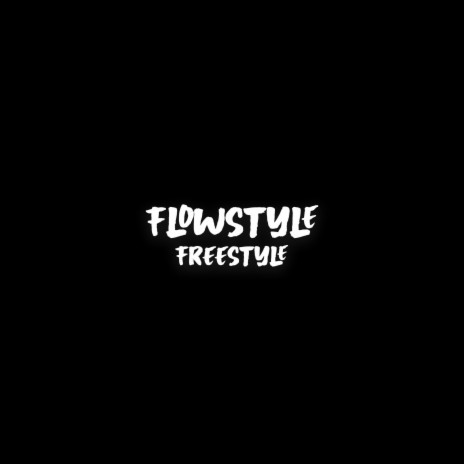 Flowstyle Freestyle | Boomplay Music