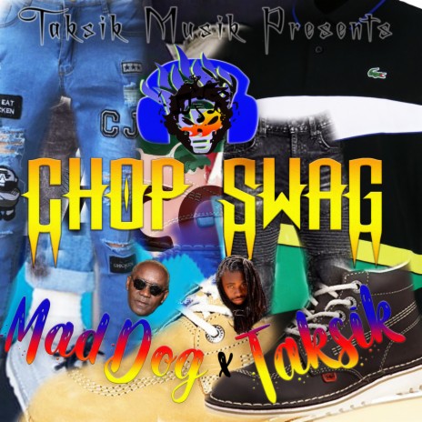 Chop Swag ft. Taksik | Boomplay Music