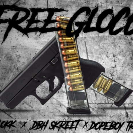 Free Glocc ft. Kto Glokk & Dopeboy Touble