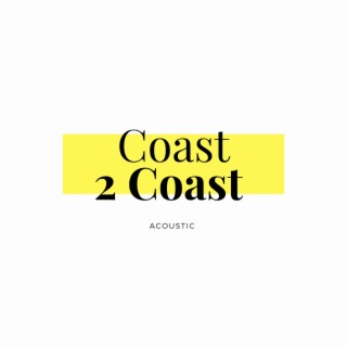 Coast 2 Coast (Acoustic)
