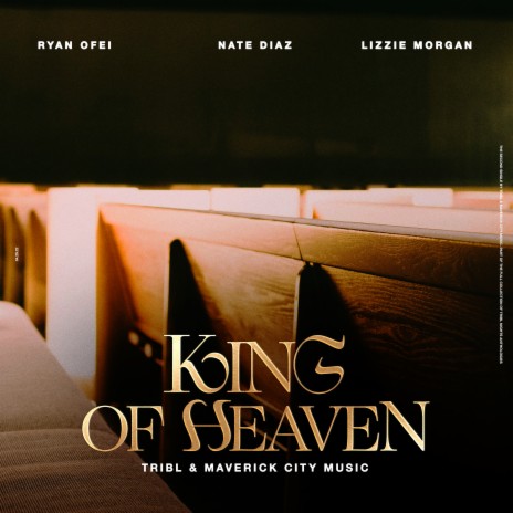 King of Heaven (Reign Jesus Reign) [feat. Ryan Ofei, Nate Diaz & Lizzie Morgan]
