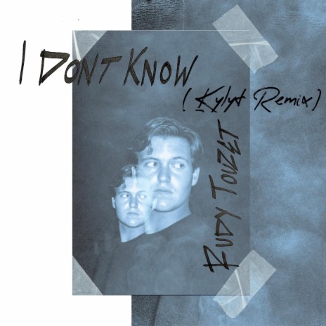 I Don't Know (Kylyt Remix) ft. Kylyt | Boomplay Music