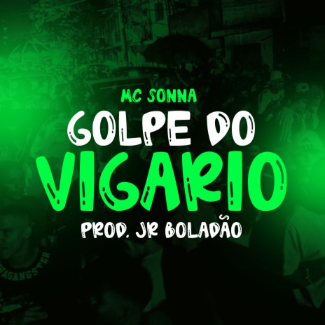 Golpe do Vigário ft. Mc Sonna & Tropa da W&S | Boomplay Music