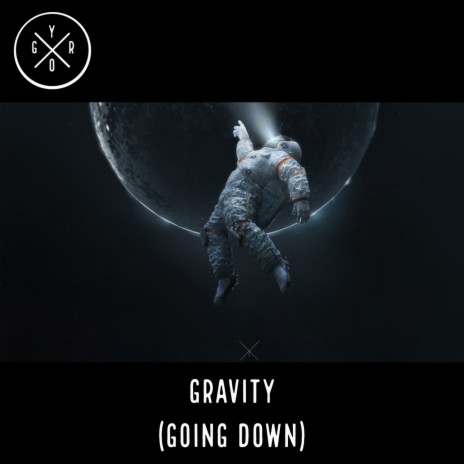 Gravity (Going Down) | Boomplay Music
