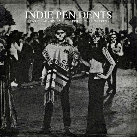 Indie Pen Dents ft. Dj Sean P, Sintax the Terrific & Mouf Warren