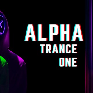 Alpha trance One