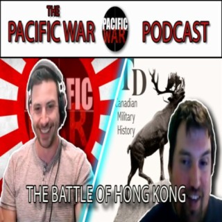 Pacific War Podcast ️ The Battle of Hong Kong with Brad St.Croix