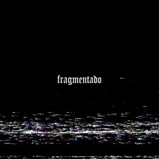 FRAGMENTADO lyrics | Boomplay Music