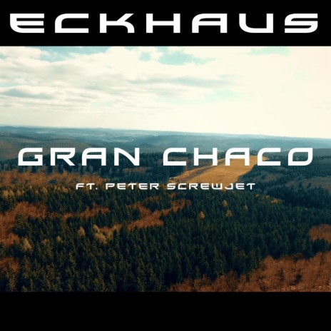 Gran Chaco (feat. Peter Screwjet)