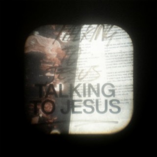 Talking To Jesus