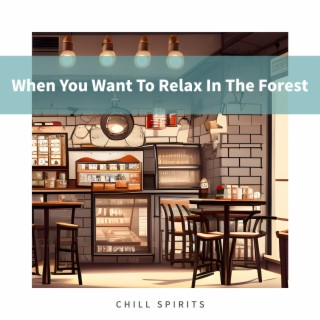 When You Want To Relax In The Forest