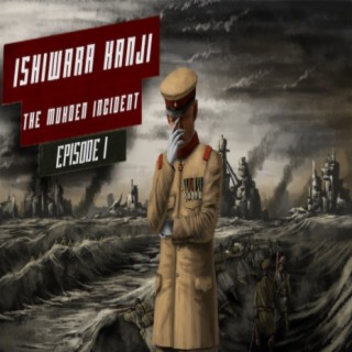 General Ishiwara Kanji: The Man Behind The Mukden Incident ️ Episode 1