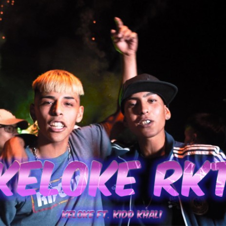 KELOKE RKT | Boomplay Music