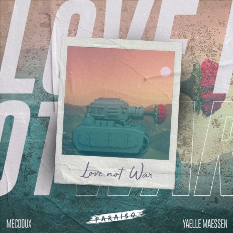 Love Not War ft. Yaelle Maessen | Boomplay Music